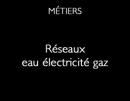 Réseaux eau électricité gaz Réseaux eau électricité gaz